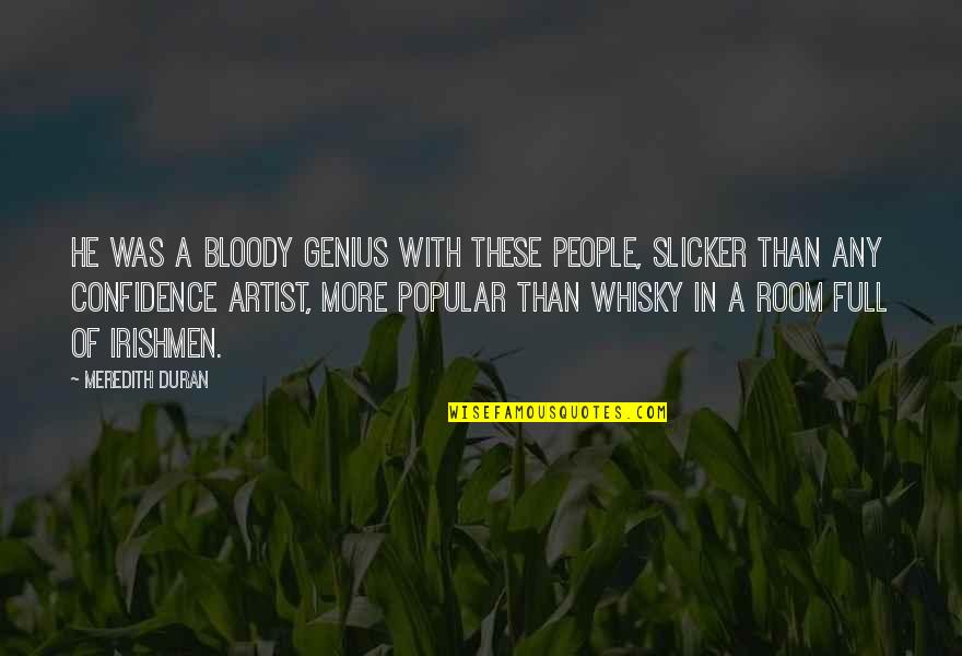 Tuyosilog Quotes By Meredith Duran: He was a bloody genius with these people, Tuyosilog Quotes By Meredith Duran: He was a bloody genius with these people,