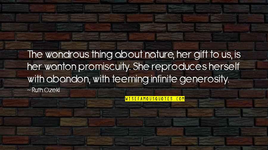Tuzio Dvm Quotes By Ruth Ozeki: The wondrous thing about nature, her gift to Tuzio Dvm Quotes By Ruth Ozeki: The wondrous thing about nature, her gift to