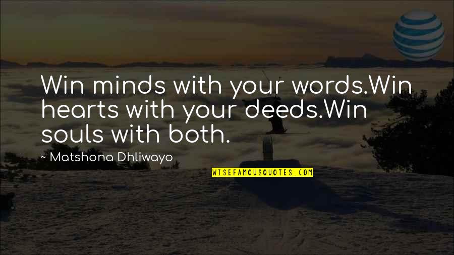 Tuzzes Quotes By Matshona Dhliwayo: Win minds with your words.Win hearts with your