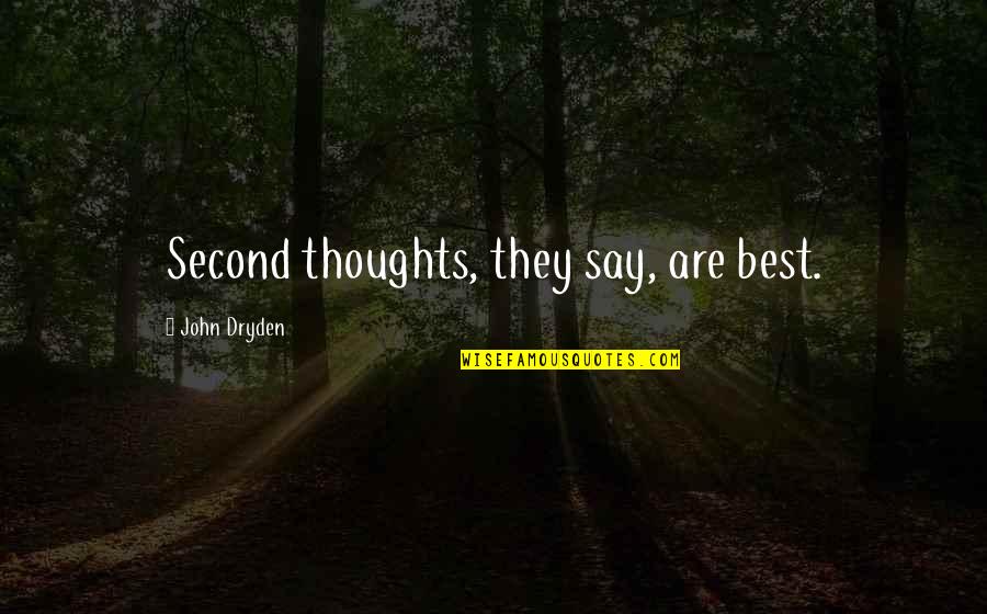 Tv One News Quotes By John Dryden: Second thoughts, they say, are best. Tv One News Quotes By John Dryden: Second thoughts, they say, are best.