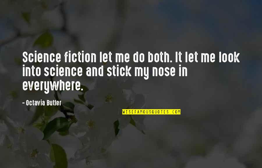 Tv Waste Of Time Quotes By Octavia Butler: Science fiction let me do both. It let