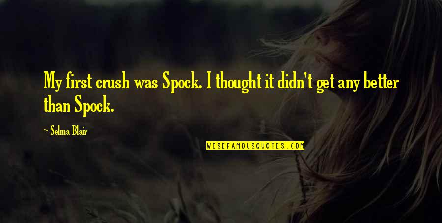 Tvd 5 X 3 Quotes By Selma Blair: My first crush was Spock. I thought it