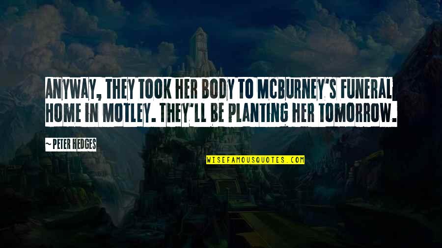 Tvd After School Special Quotes By Peter Hedges: Anyway, they took her body to McBurney's Funeral