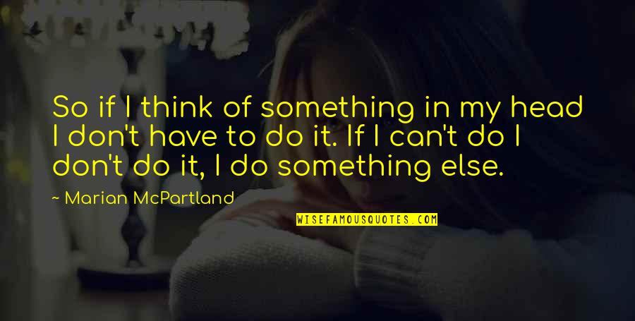 Tvd Lorenzo Quotes By Marian McPartland: So if I think of something in my