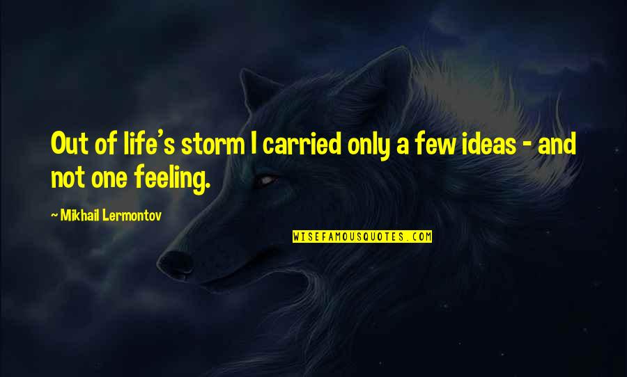 Tvd Rebekah Quotes By Mikhail Lermontov: Out of life's storm I carried only a
