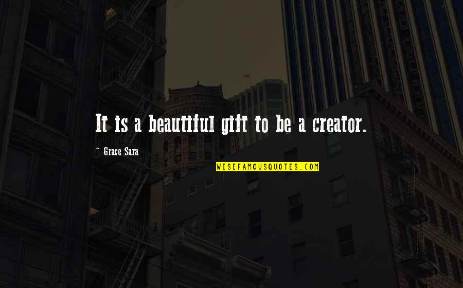 Tvd S4 Quotes By Grace Sara: It is a beautiful gift to be a Tvd S4 Quotes By Grace Sara: It is a beautiful gift to be a