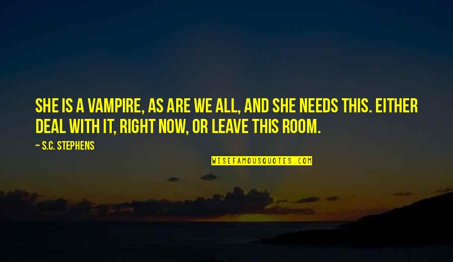 Tvd Season 3 Episode 5 Quotes By S.C. Stephens: She is a vampire, as are we all,