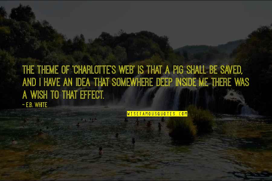 Tvd Season 6 Damon Quotes By E.B. White: The theme of 'Charlotte's Web' is that a