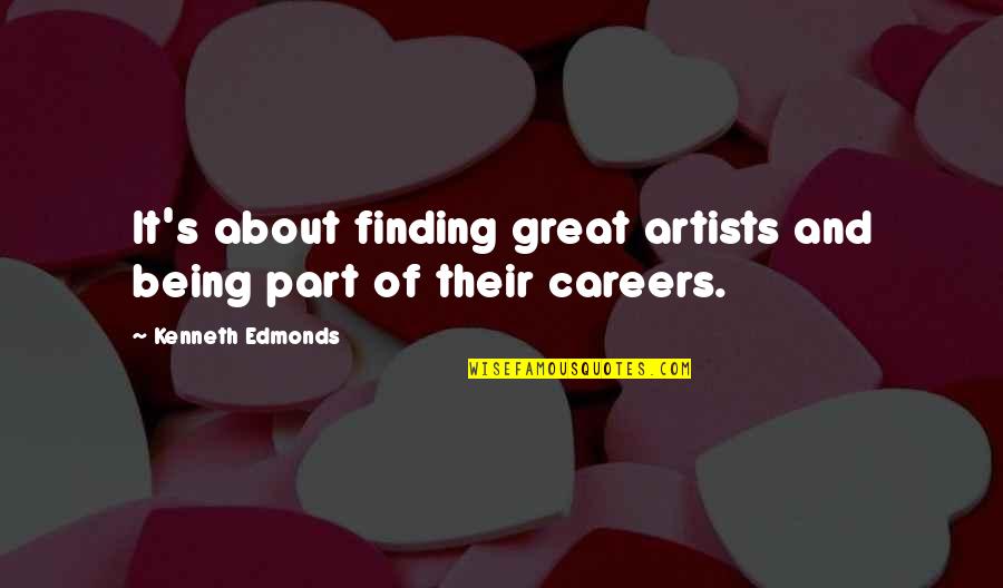 Tvitor Quotes By Kenneth Edmonds: It's about finding great artists and being part Tvitor Quotes By Kenneth Edmonds: It's about finding great artists and being part