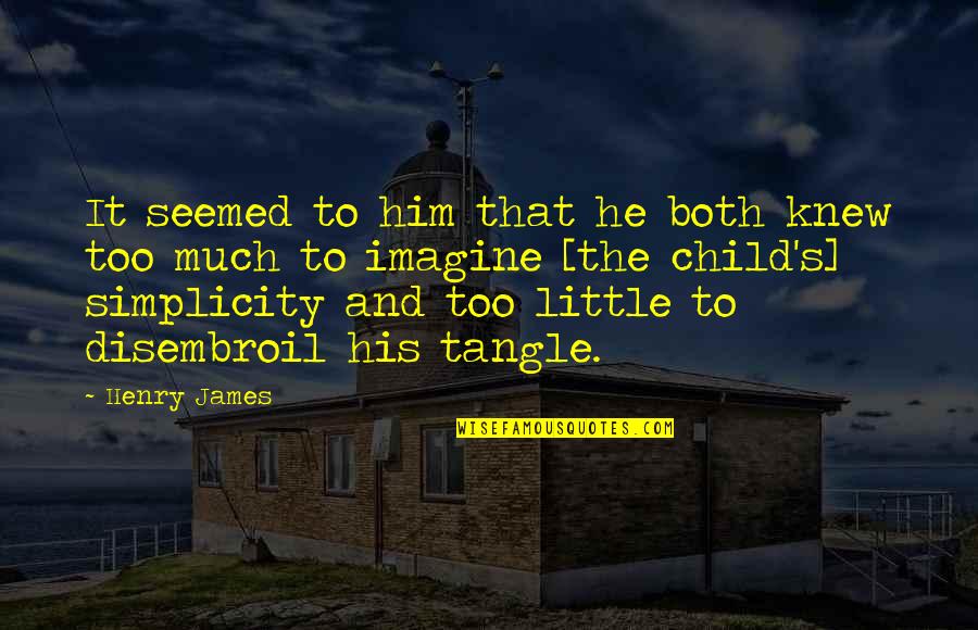 Tvl Strand Quotes By Henry James: It seemed to him that he both knew Tvl Strand Quotes By Henry James: It seemed to him that he both knew