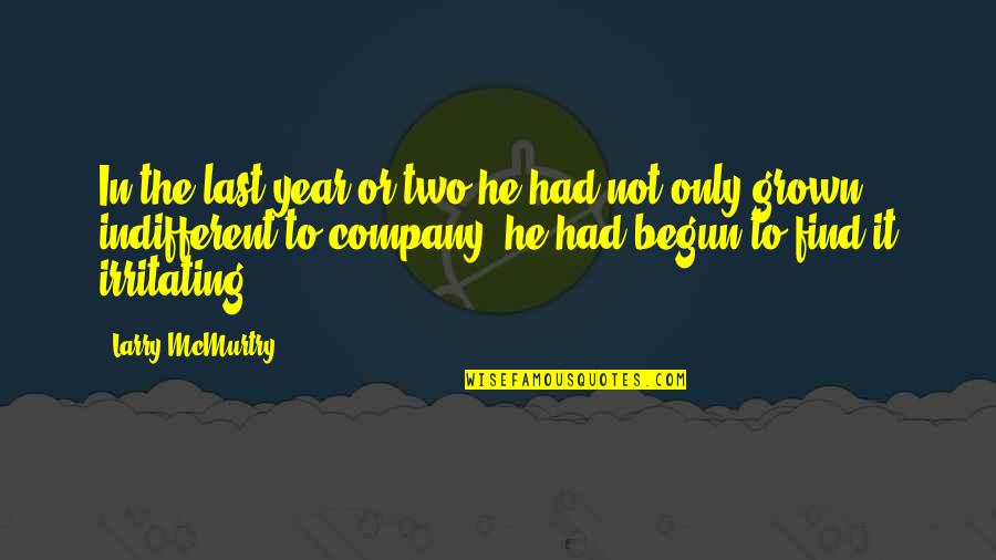 Tvlakv Quotes By Larry McMurtry: In the last year or two he had Tvlakv Quotes By Larry McMurtry: In the last year or two he had