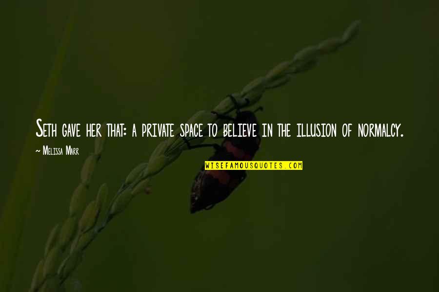 Tvolif Quotes By Melissa Marr: Seth gave her that: a private space to