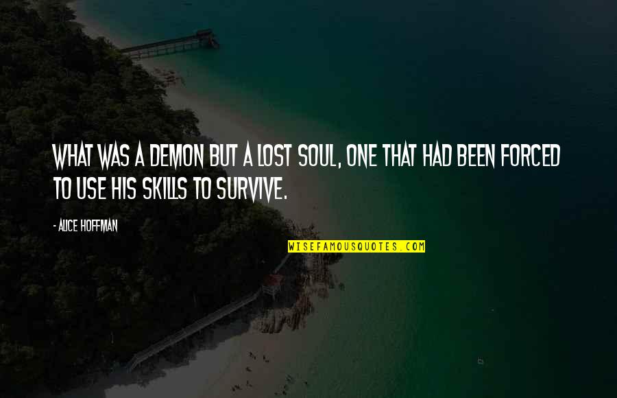 Tvolink Quotes By Alice Hoffman: What was a demon but a lost soul,