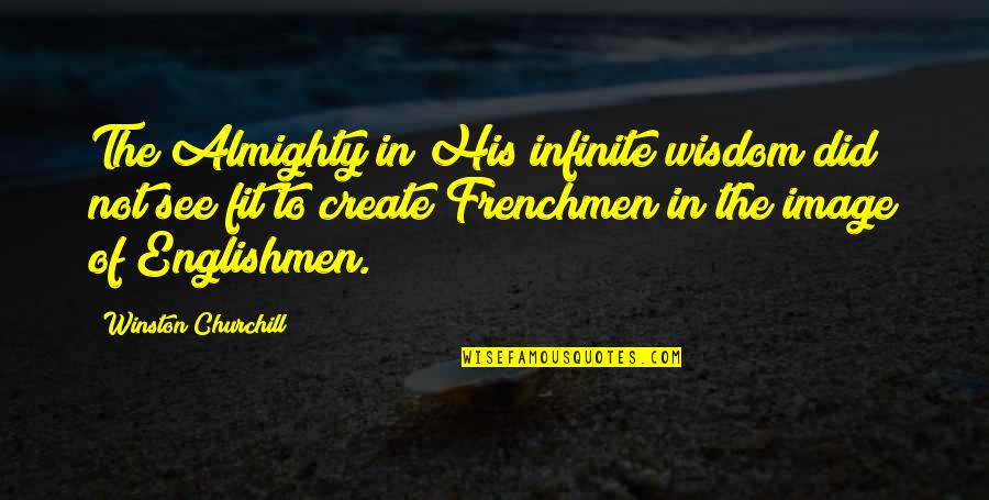 Tvorac Rukometa Quotes By Winston Churchill: The Almighty in His infinite wisdom did not Tvorac Rukometa Quotes By Winston Churchill: The Almighty in His infinite wisdom did not