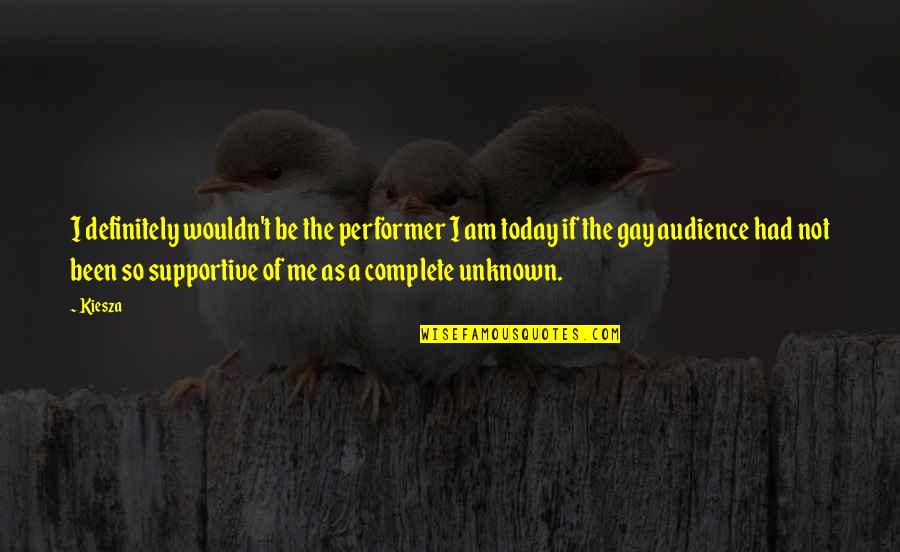 Tvrdojevac Quotes By Kiesza: I definitely wouldn't be the performer I am