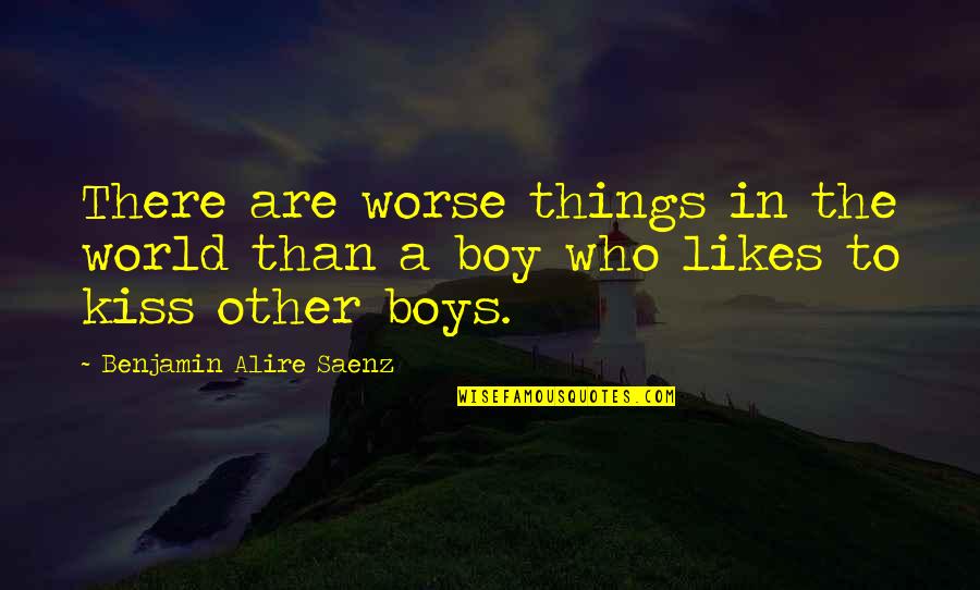 Twardowski Quotes By Benjamin Alire Saenz: There are worse things in the world than Twardowski Quotes By Benjamin Alire Saenz: There are worse things in the world than