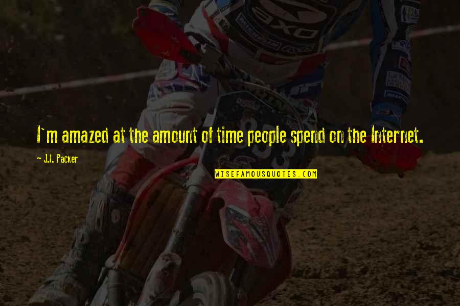 Twarz Rysunek Quotes By J.I. Packer: I'm amazed at the amount of time people