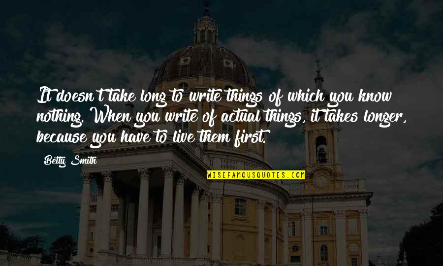 Twd Dale Quotes By Betty Smith: It doesn't take long to write things of
