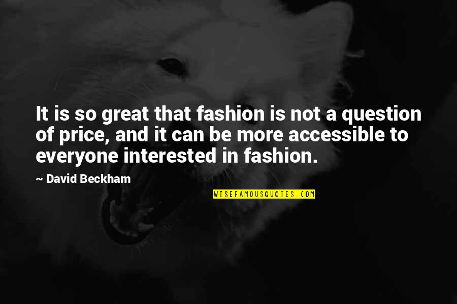 Twd S5 Quotes By David Beckham: It is so great that fashion is not