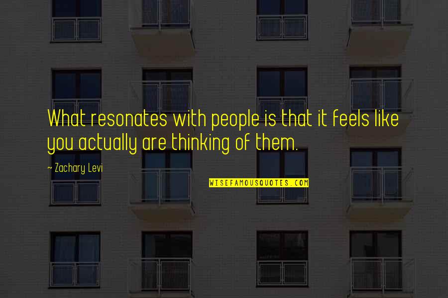 Tweedle Dee Dum Quotes By Zachary Levi: What resonates with people is that it feels