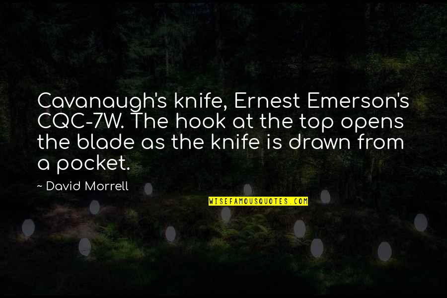Tweeds Dry Cleaning Quotes By David Morrell: Cavanaugh's knife, Ernest Emerson's CQC-7W. The hook at