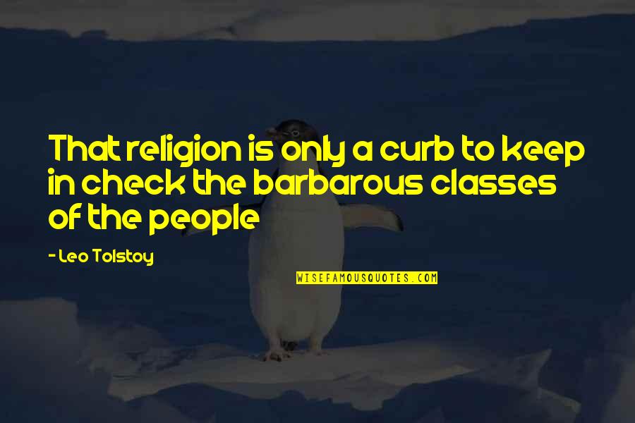 Tweetable Christian Quotes By Leo Tolstoy: That religion is only a curb to keep