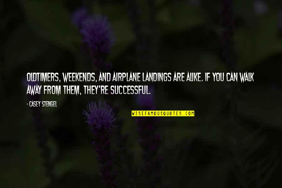 Tweeted Jacket Quotes By Casey Stengel: Oldtimers, weekends, and airplane landings are alike. If