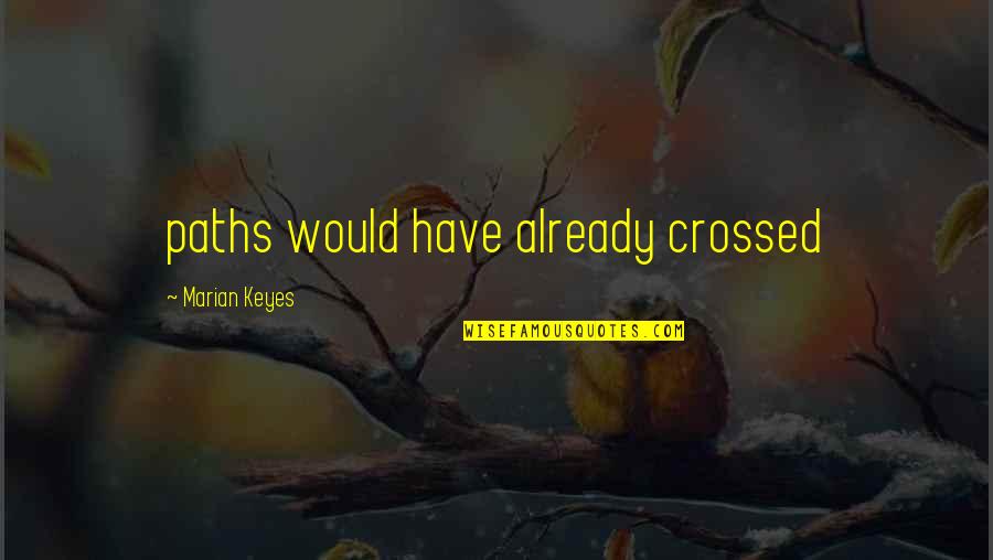 Tweeted Jacket Quotes By Marian Keyes: paths would have already crossed