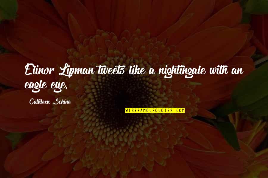 Tweets Ever Quotes By Cathleen Schine: Elinor Lipman tweets like a nightingale with an Tweets Ever Quotes By Cathleen Schine: Elinor Lipman tweets like a nightingale with an