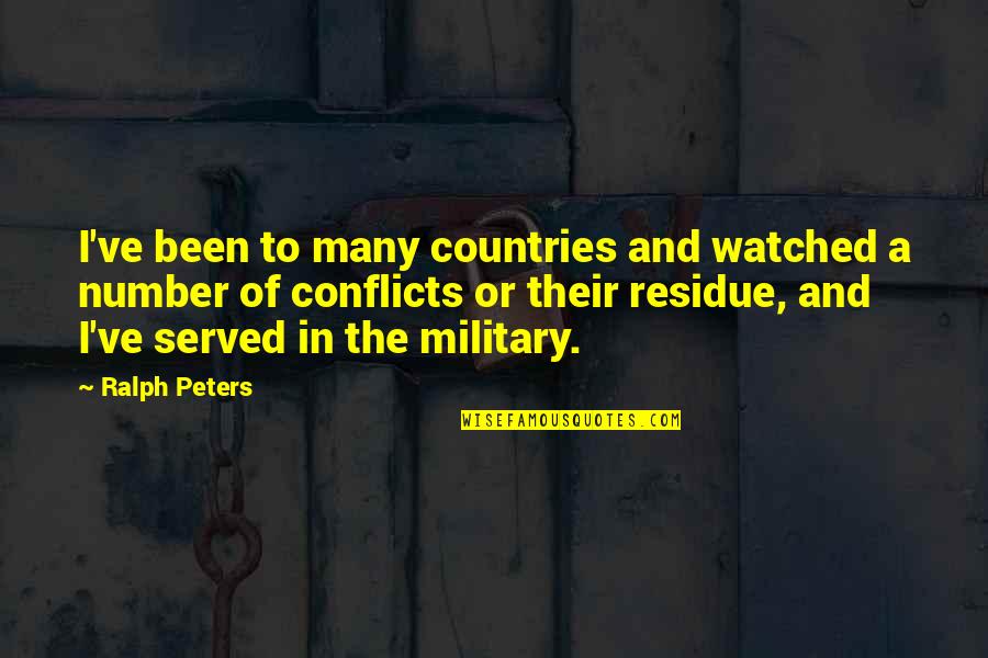 Tweety Bird Famous Quotes By Ralph Peters: I've been to many countries and watched a