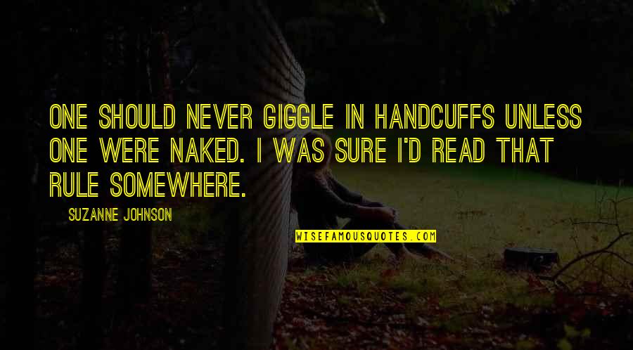 Tweety Bird Morning Quotes By Suzanne Johnson: One should never giggle in handcuffs unless one Tweety Bird Morning Quotes By Suzanne Johnson: One should never giggle in handcuffs unless one