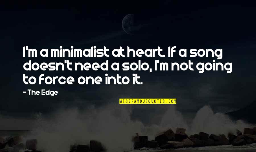 Twelfth Doctor Deep Breath Quotes By The Edge: I'm a minimalist at heart. If a song Twelfth Doctor Deep Breath Quotes By The Edge: I'm a minimalist at heart. If a song