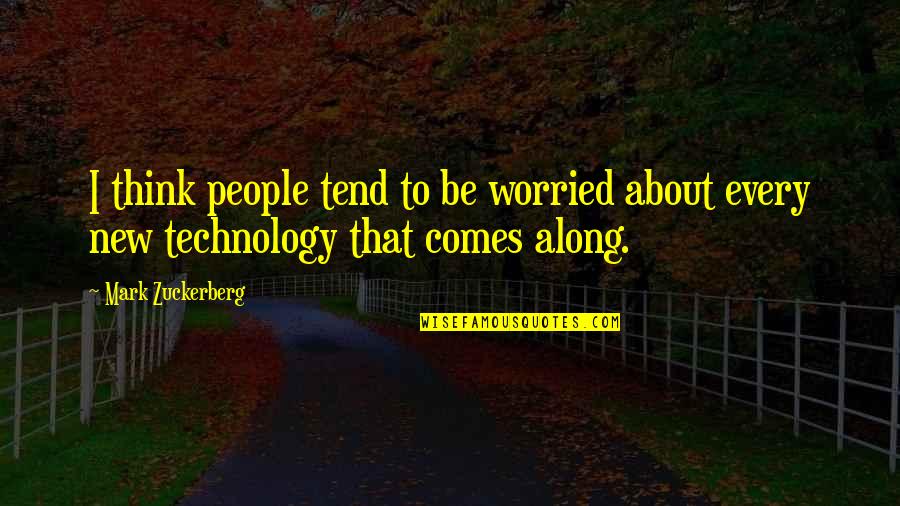 Twelve Steps And Twelve Traditions Quotes By Mark Zuckerberg: I think people tend to be worried about