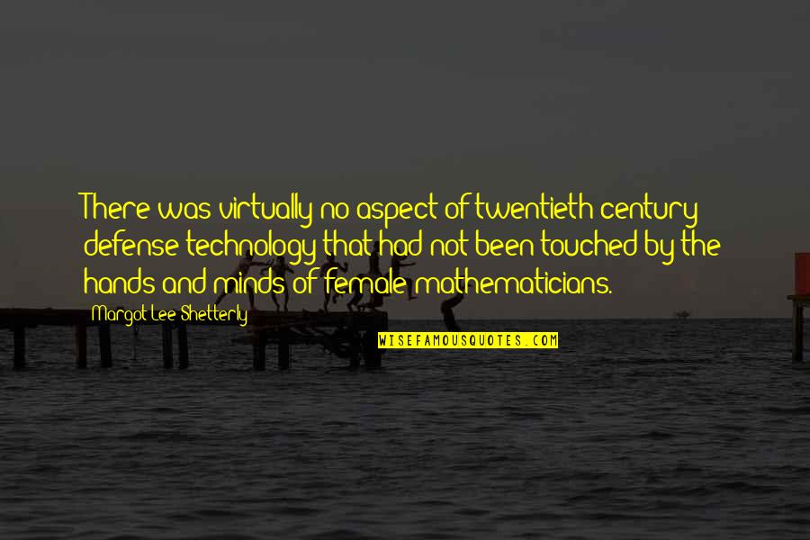 Twentieth Century Quotes By Margot Lee Shetterly: There was virtually no aspect of twentieth-century defense Twentieth Century Quotes By Margot Lee Shetterly: There was virtually no aspect of twentieth-century defense