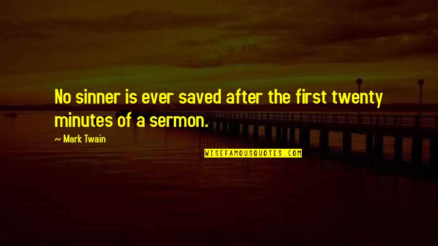 Twenty First Quotes By Mark Twain: No sinner is ever saved after the first