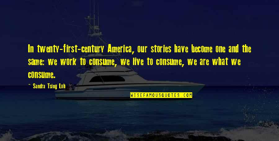 Twenty First Quotes By Sandra Tsing Loh: In twenty-first-century America, our stories have become one