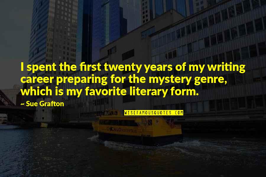 Twenty First Quotes By Sue Grafton: I spent the first twenty years of my