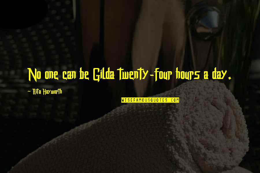 Twenty One Quotes By Rita Hayworth: No one can be Gilda twenty-four hours a