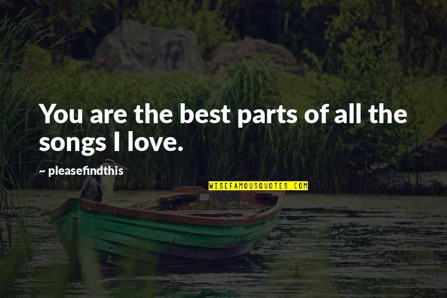 Twenty Seven Dresses Quotes By Pleasefindthis: You are the best parts of all the