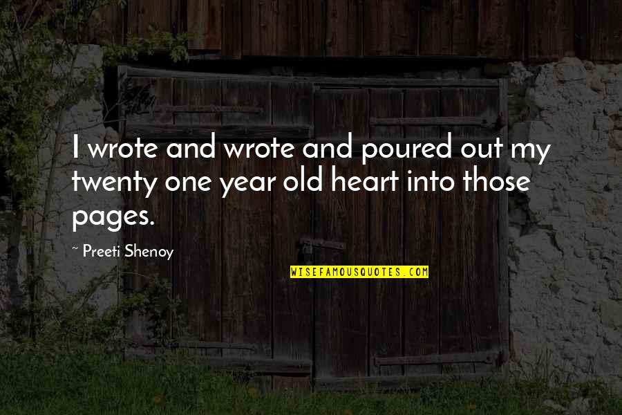 Twenty Year Old Quotes By Preeti Shenoy: I wrote and wrote and poured out my