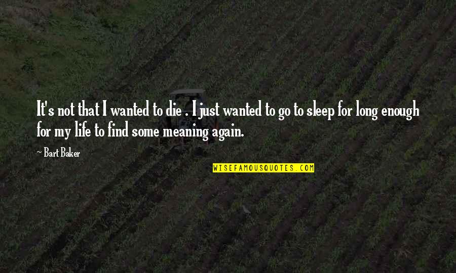 Twerenbold Flussreisen Quotes By Bart Baker: It's not that I wanted to die . Twerenbold Flussreisen Quotes By Bart Baker: It's not that I wanted to die .