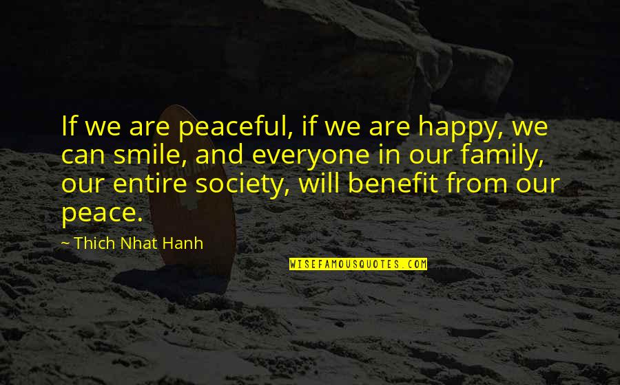 Twerenbold Flussreisen Quotes By Thich Nhat Hanh: If we are peaceful, if we are happy, Twerenbold Flussreisen Quotes By Thich Nhat Hanh: If we are peaceful, if we are happy,