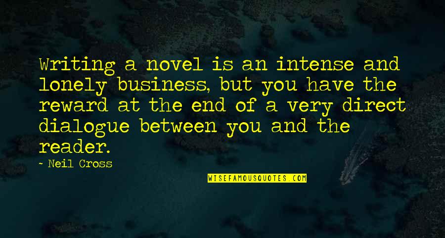Twiddy Outer Quotes By Neil Cross: Writing a novel is an intense and lonely