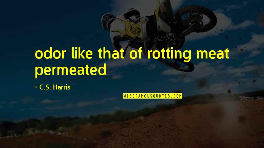 Twiford Obituaries Quotes By C.S. Harris: odor like that of rotting meat permeated