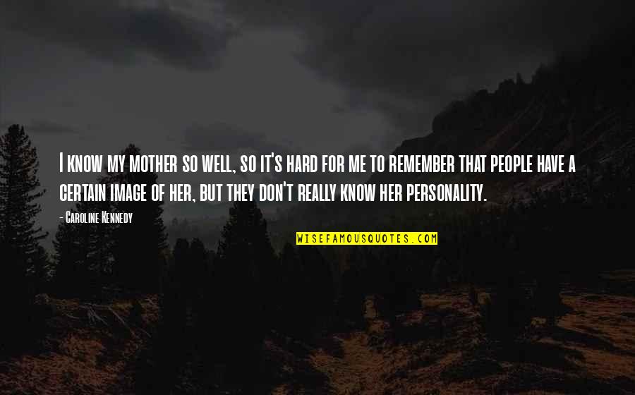 Twilight Bella And Edward Love Quotes By Caroline Kennedy: I know my mother so well, so it's Twilight Bella And Edward Love Quotes By Caroline Kennedy: I know my mother so well, so it's