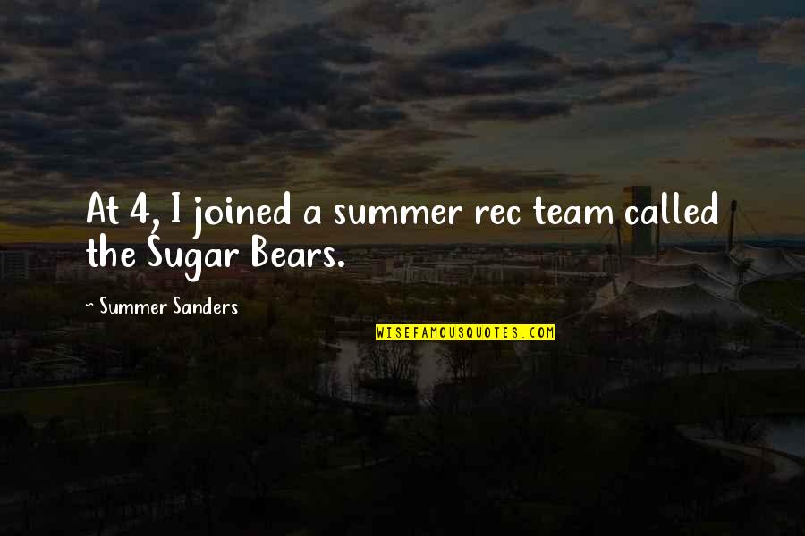 Twilight Embry Quotes By Summer Sanders: At 4, I joined a summer rec team Twilight Embry Quotes By Summer Sanders: At 4, I joined a summer rec team