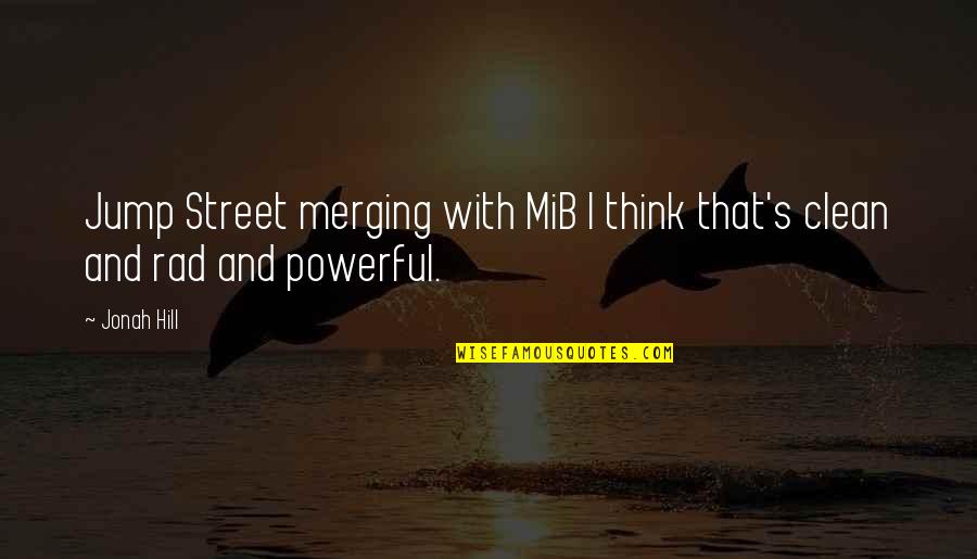 Twilight Eyes Quotes By Jonah Hill: Jump Street merging with MiB I think that's