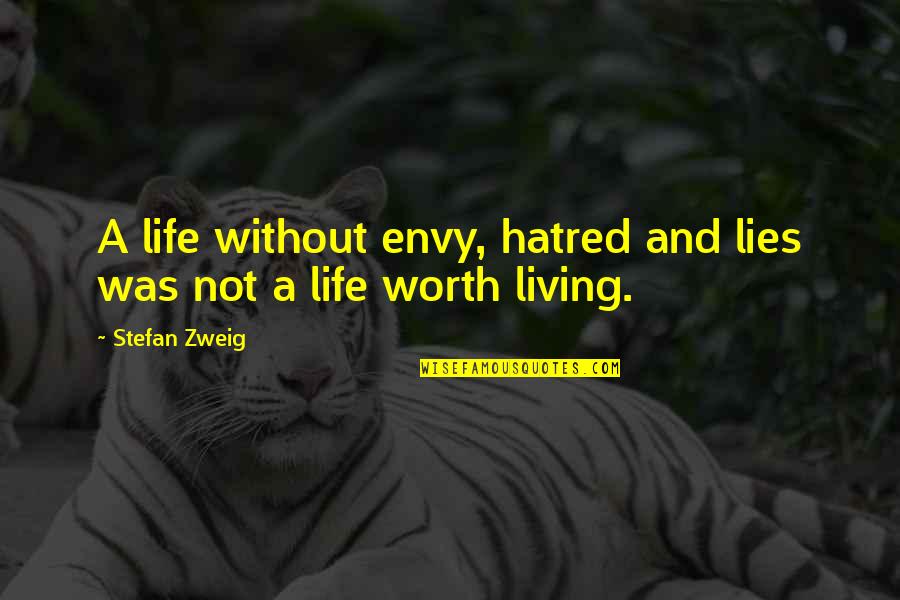 Twilight Of Life Quotes By Stefan Zweig: A life without envy, hatred and lies was