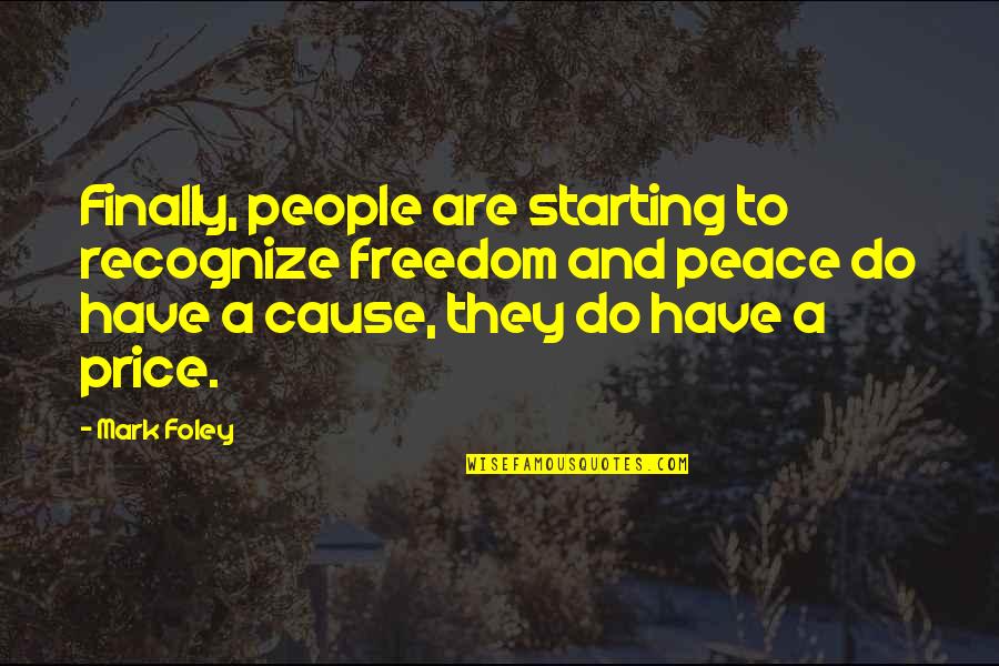 Twin Flame Soul Quotes By Mark Foley: Finally, people are starting to recognize freedom and Twin Flame Soul Quotes By Mark Foley: Finally, people are starting to recognize freedom and