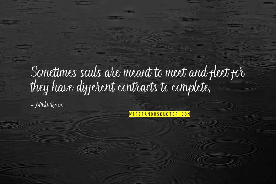 Twin Love Quotes By Nikki Rowe: Sometimes souls are meant to meet and fleet Twin Love Quotes By Nikki Rowe: Sometimes souls are meant to meet and fleet